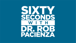 60 Seconds with Dr. Rob Pacienza